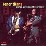 Tenor Titans (Limited Edition) - CD Audio di Dexter Gordon