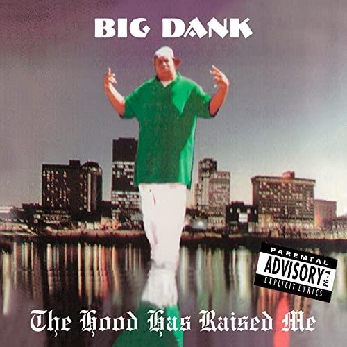 Hood Has Raised Me - CD Audio di Big Dank