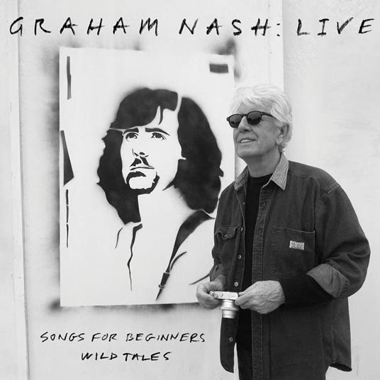 Live. Songs For Beginners-Wild Tales - CD Audio di Graham Nash