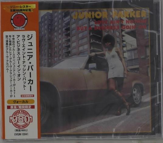 Love Ain`T Nothin` But A Business Goin` On - CD Audio di Junior Parker