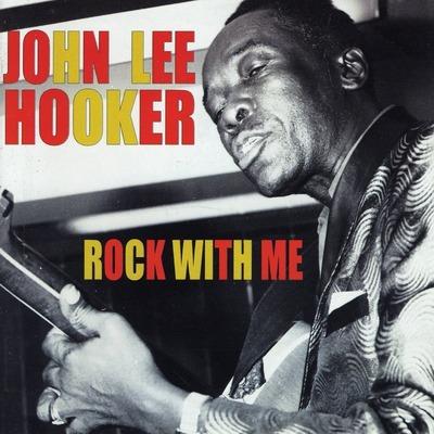 Rock With Me - CD Audio di John Lee Hooker