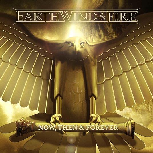 Now Then & Forever (with Bonus Tracks) - CD Audio di Earth Wind & Fire