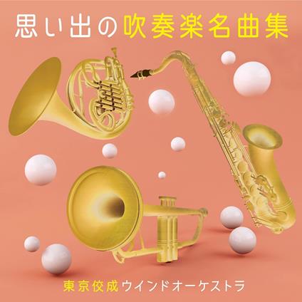 Omoide No Suisougaku Meikyoku Shuu - CD Audio di Tokyo Kosei Wind Orchestra