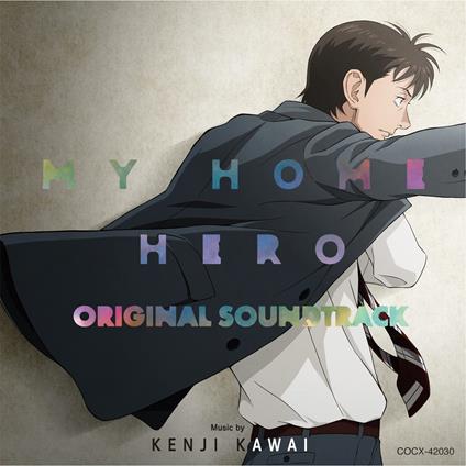 My Home Hero Original Soundtrack - CD Audio di Kenji Kawai