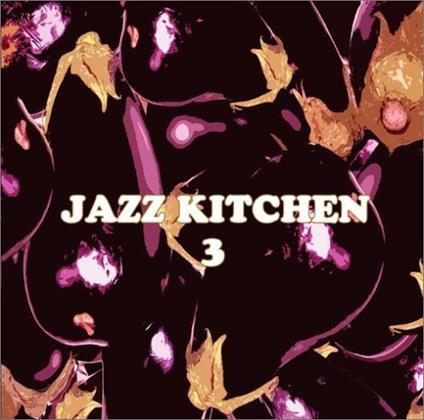 Jazz Kitchen 3 - CD Audio