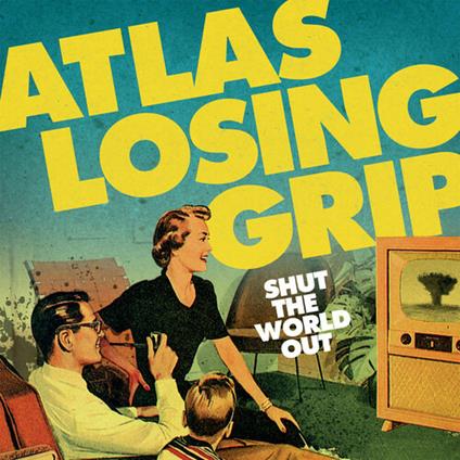 Shut The World Out - Vinile LP di Atlas Losing Grip