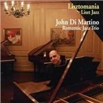 Lisztmania. Liszt Jazz - CD Audio di John Di Martino