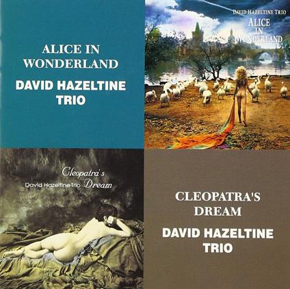 Alice In Wonderland & Cleopatra's Dream - CD Audio di David Hazeltine