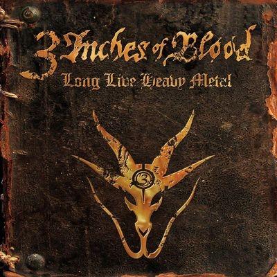 Long Live Heavy Metal - CD Audio di 3 Inches of Blood