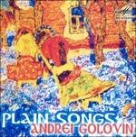 Plain Songs - CD Audio di Alexander Rudin,Andrei Golovin