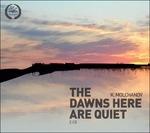 The Dawns Here Are Quiet - CD Audio di Kirill Molchanov
