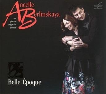 Belle époque. Recital per duo pianistico - CD Audio di Ludmila Berlinskaya,Arthur Ancelle