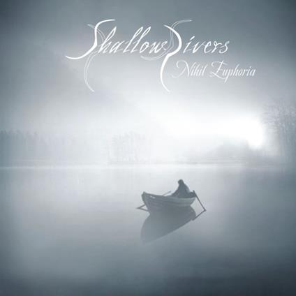 Nihil Euphoria - CD Audio di Shallow Rivers