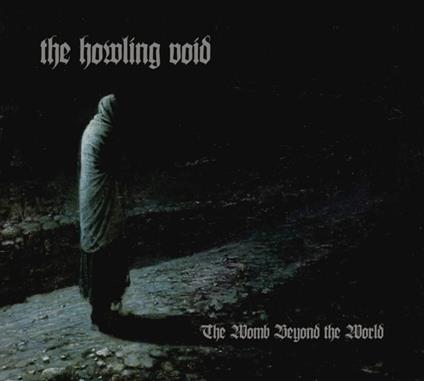 Womb Beyond the World - CD Audio di Howling Void