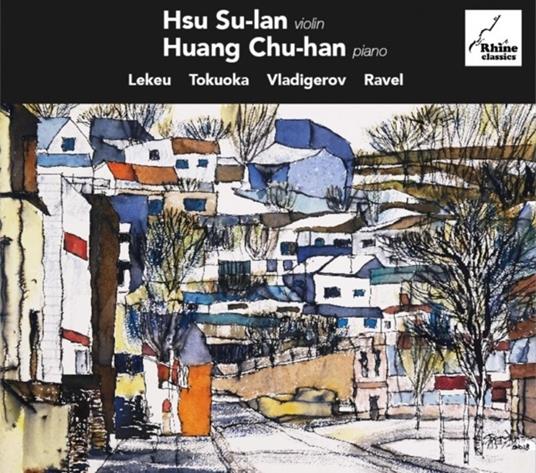 Lekeu-Tukoaka-Vladigerov-Ravel - CD Audio di Hsu - Huang Chu-Han Su-Ian