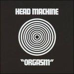 Orgasm - CD Audio di Head Machine