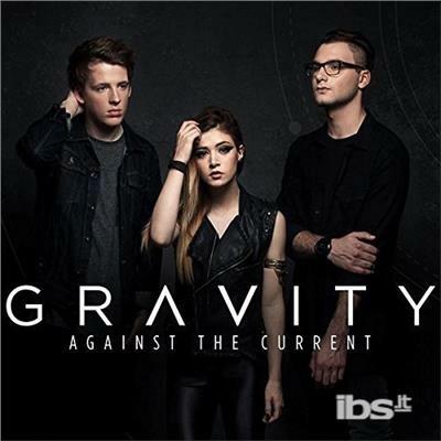 Gravity - CD Audio di Against the Current