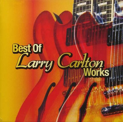 Best of - CD Audio di Larry Carlton