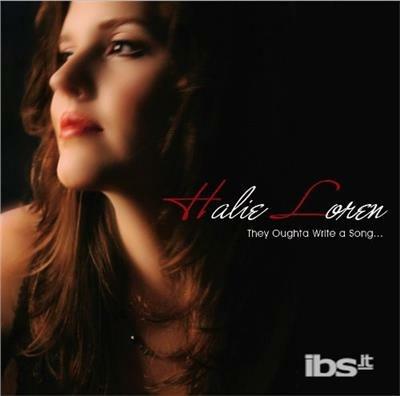 They Oughta Write A Song (W/1 Bonus Track) - CD Audio di Halie Loren