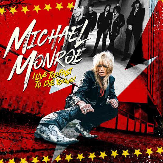 I Live Too Fast To Die Young - CD Audio di Michael Monroe