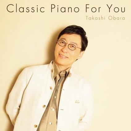Takashi Obara - Classic Piano For You (2 Cd) - CD Audio