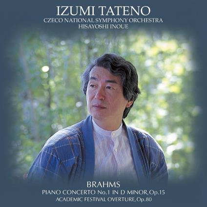 Brahms: Piano Concerto No.1/Academic Festival Overture - CD Audio di Izumi Tateno