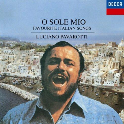 O Sole Mio. Favourite Italian Songs - CD Audio di Luciano Pavarotti