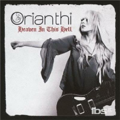 Heaven In This Hell (Japanese Edition) - CD Audio di Orianthi