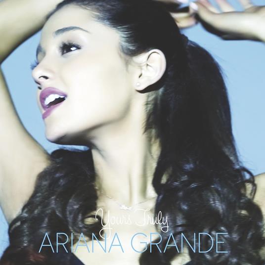 Ariana Grande - Yours Truly - CD Audio di Ariana Grande