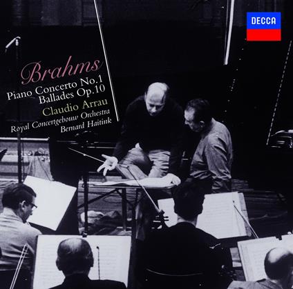 Concerto per pianoforte n.1 - Ballate Op.10 - CD Audio di Johannes Brahms,Claudio Arrau