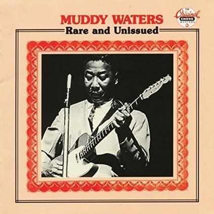 Rare and Unissued (Japanese Edition) - CD Audio di Muddy Waters