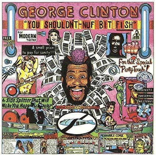 You Shouldn't Nuf Bit Fis (Japanese Edition) - CD Audio di George Clinton