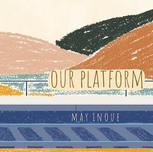 Our Platform (Japanese Edition) - CD Audio di May Inoue