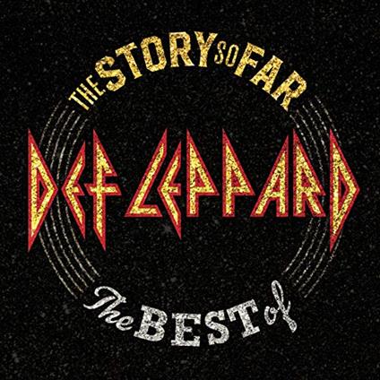 The Story So Far.. The Best Of Def Leppard - CD Audio di Def Leppard