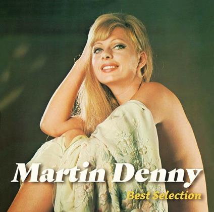 Best Selection - CD Audio di Martin Denny