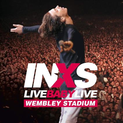 Live Baby Live Wembley Stadium - CD Audio di INXS