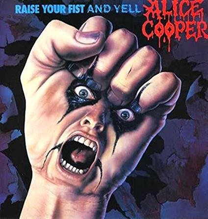 Raise Your Fist And Yell - CD Audio di Alice Cooper