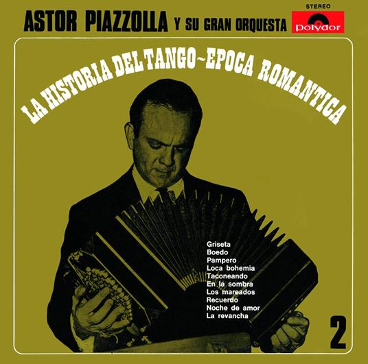 La Historia Del Tango - Epoca Romantica - Epoca - CD Audio di Astor Piazzolla