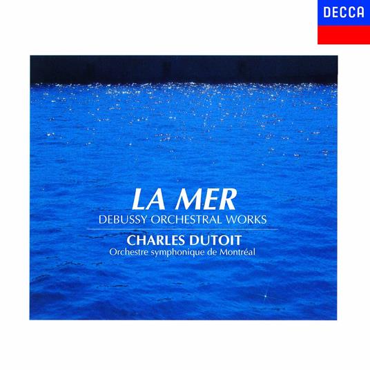 Debussy: La Mer. Nocturnes. Etc. - CD Audio di Charles Dutoit