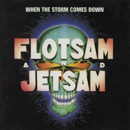 When The Storm Comes Down - CD Audio di Flotsam and Jetsam