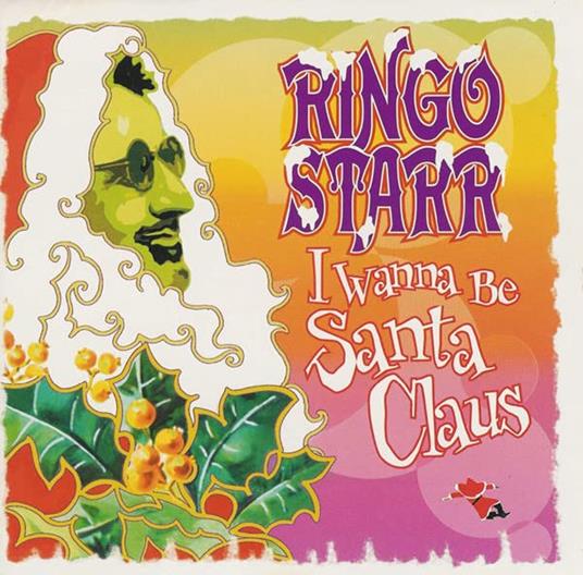 I Wanna Be Santa Claus (Limited) - CD Audio di Ringo Starr