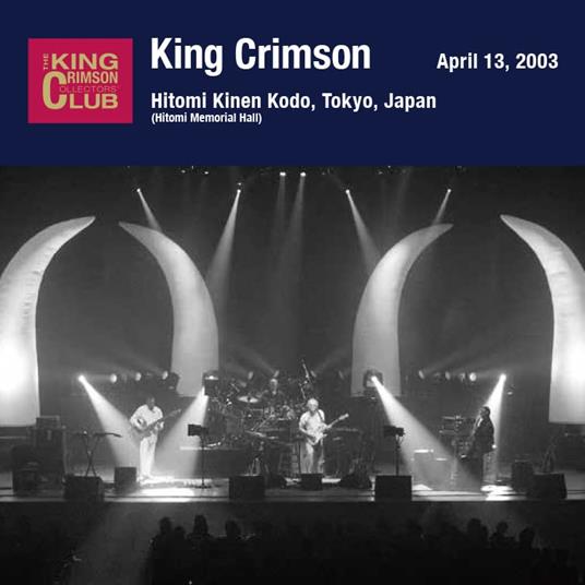 April 13. 2003 At Hitomi Memorial Hall - CD Audio di King Crimson