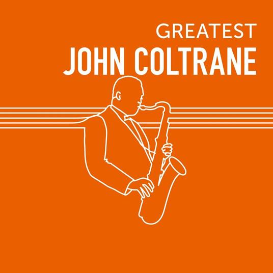 Greatest John Coltrane - CD Audio di John Coltrane