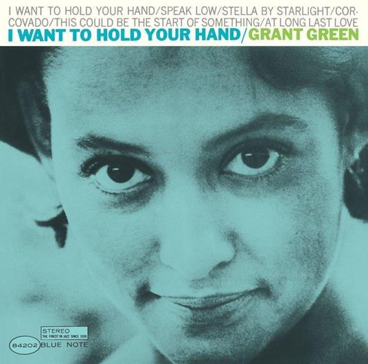 I Want To Hold Your Hand (Limited/Remastering/Japan Only) - CD Audio di Grant Green