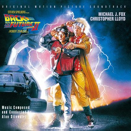 Back To The Future Part Ii (Original Motion Picture Soundtrack) - CD Audio di Alan Silvestri