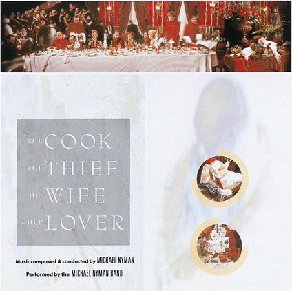 The Cook. The Thief. His Wife And Her Lover: Music From The Motion Picture - CD Audio di Michael Nyman