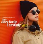 For Jazz Audio Fans Only Vol.8