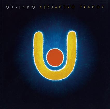 Opsigno - Vinile LP di Alejandro Franov