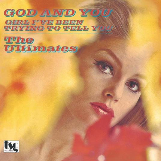 God And You-Girl I'Ve Been Trying To Tell You - Vinile LP di Ultimates