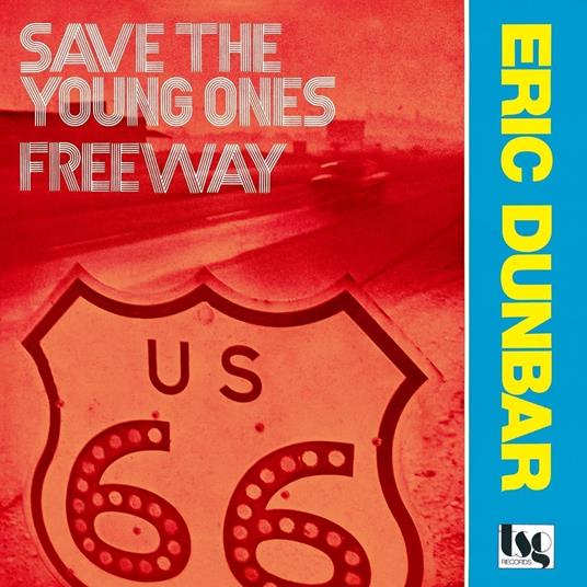 Save The Young Ones-Freeway - Vinile LP di Eric Dunbar